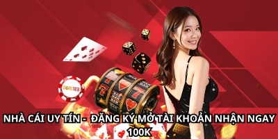 Đăng ký mở tài khoản nhà cái uy tín tại nhacaiuytin391.com nhận ngay 100k
