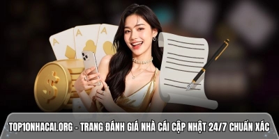 Top10nhacai.org - Trang đánh giá nhà cái cập nhật 24/7 chuẩn xác