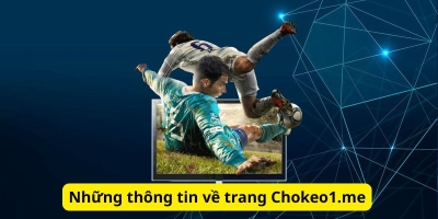 Chokeo1.me - Trang kèo nhà cái được yêu thích nhất năm 2026